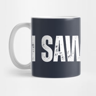 I Saw That! Mug